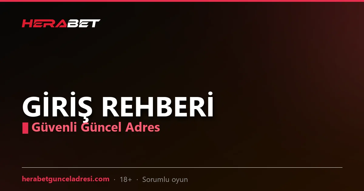 Herabet giriş rehberi: güvenli adres doğrulama