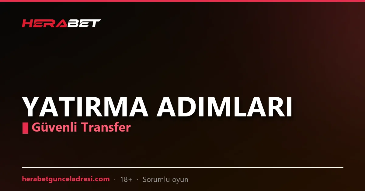 Herabet yatırma adımları görsel özeti